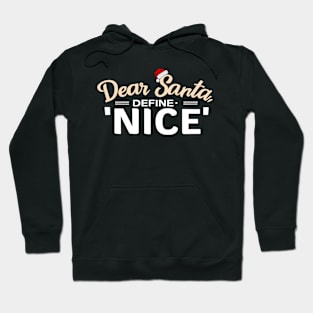 Dear Santa Define, Nice Hoodie